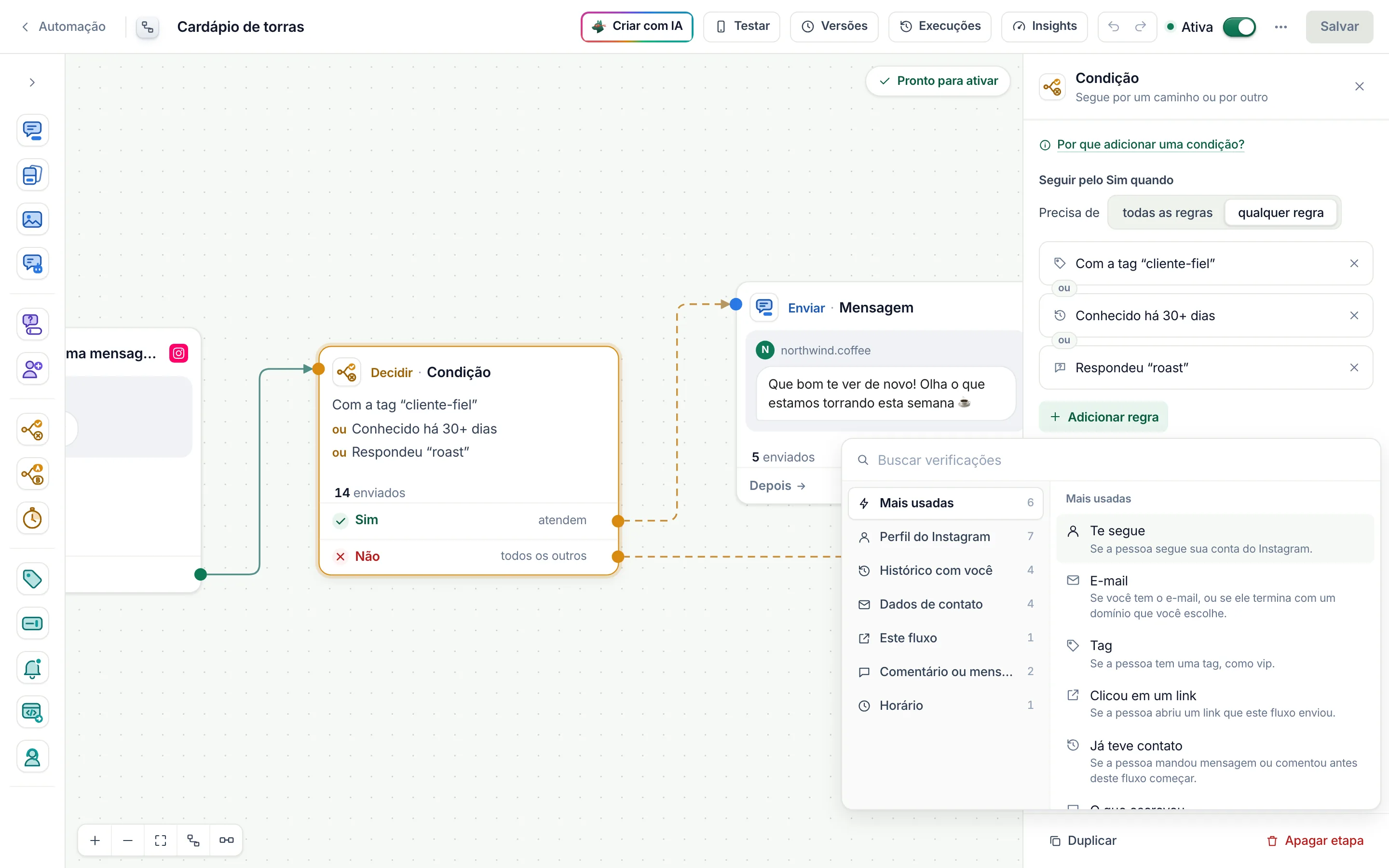 O criador de fluxos com uma Condição selecionada: três regras ligadas por ou, e o seletor de verificações aberto em Mais usadas ao lado dos grupos Perfil do Instagram, Histórico com você, Dados de contato, Este fluxo, Comentário ou mensagem e Horário.