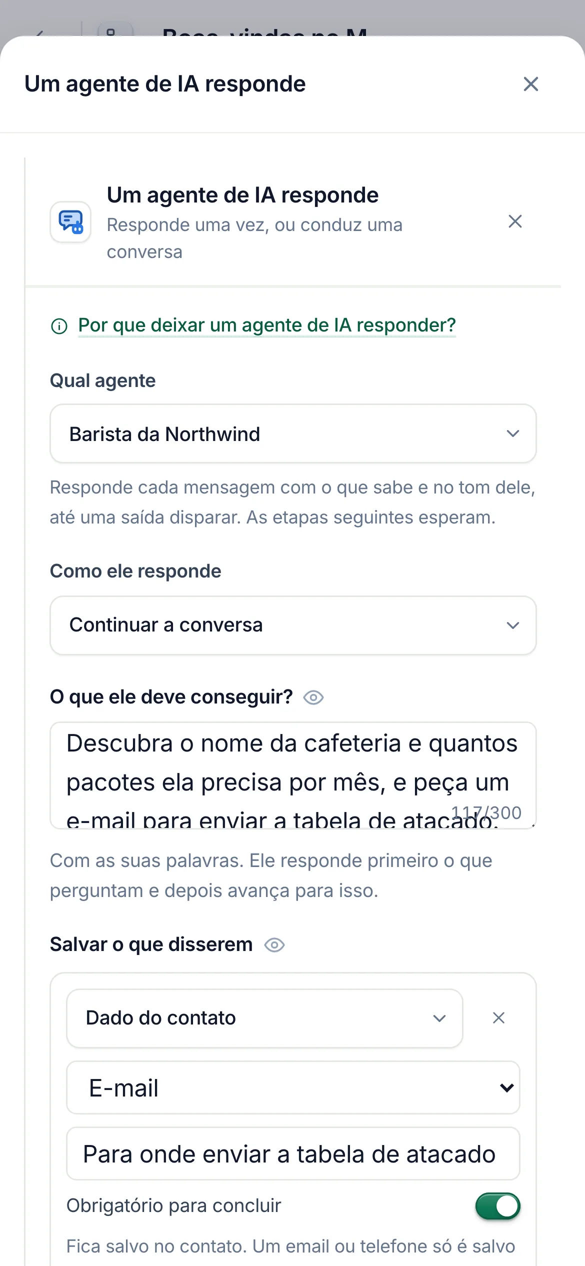 A etapa do agente de IA definida como Continuar a conversa no criador de fluxos: o objetivo e uma linha de Salvar o que disserem, um e-mail que é obrigatório para concluir.