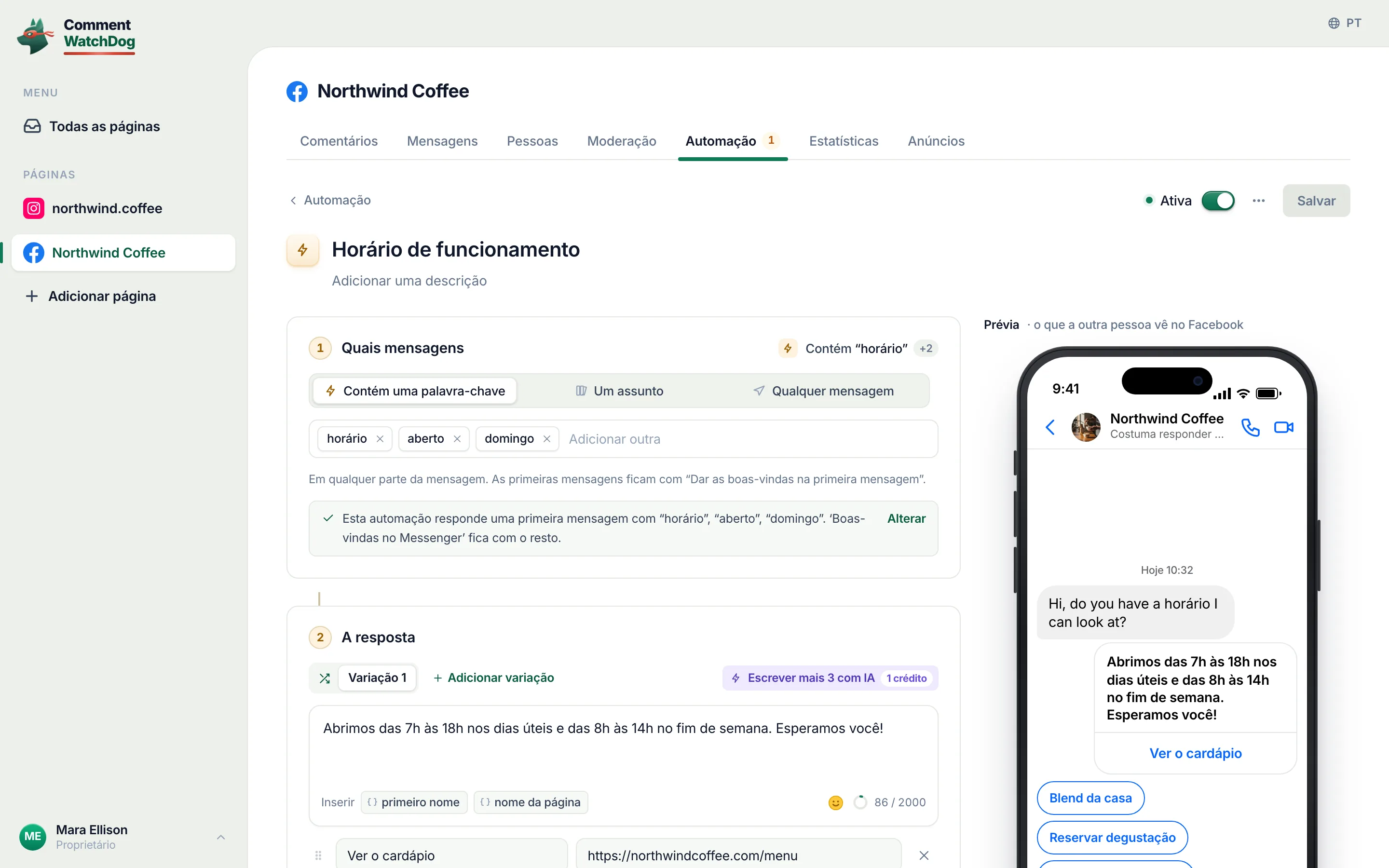 A automação por palavra-chave Horário de funcionamento na Página do Facebook Northwind Coffee, ativa: Quais mensagens está em Contém uma palavra-chave, com as palavras-chave horário, aberto e domingo, e uma nota de que ela responde a uma primeira mensagem com essas palavras enquanto as boas-vindas do Messenger ficam com o resto.