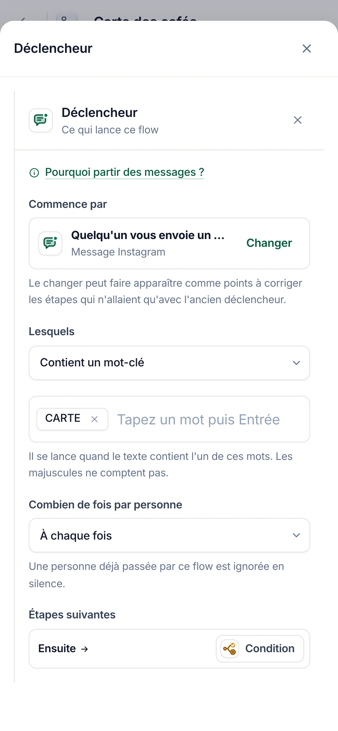 Le créateur de flows avec le déclencheur Message du flow Carte des cafés sélectionné&nbsp;: «&nbsp;Contient un mot-clé&nbsp;», avec le mot-clé CARTE.