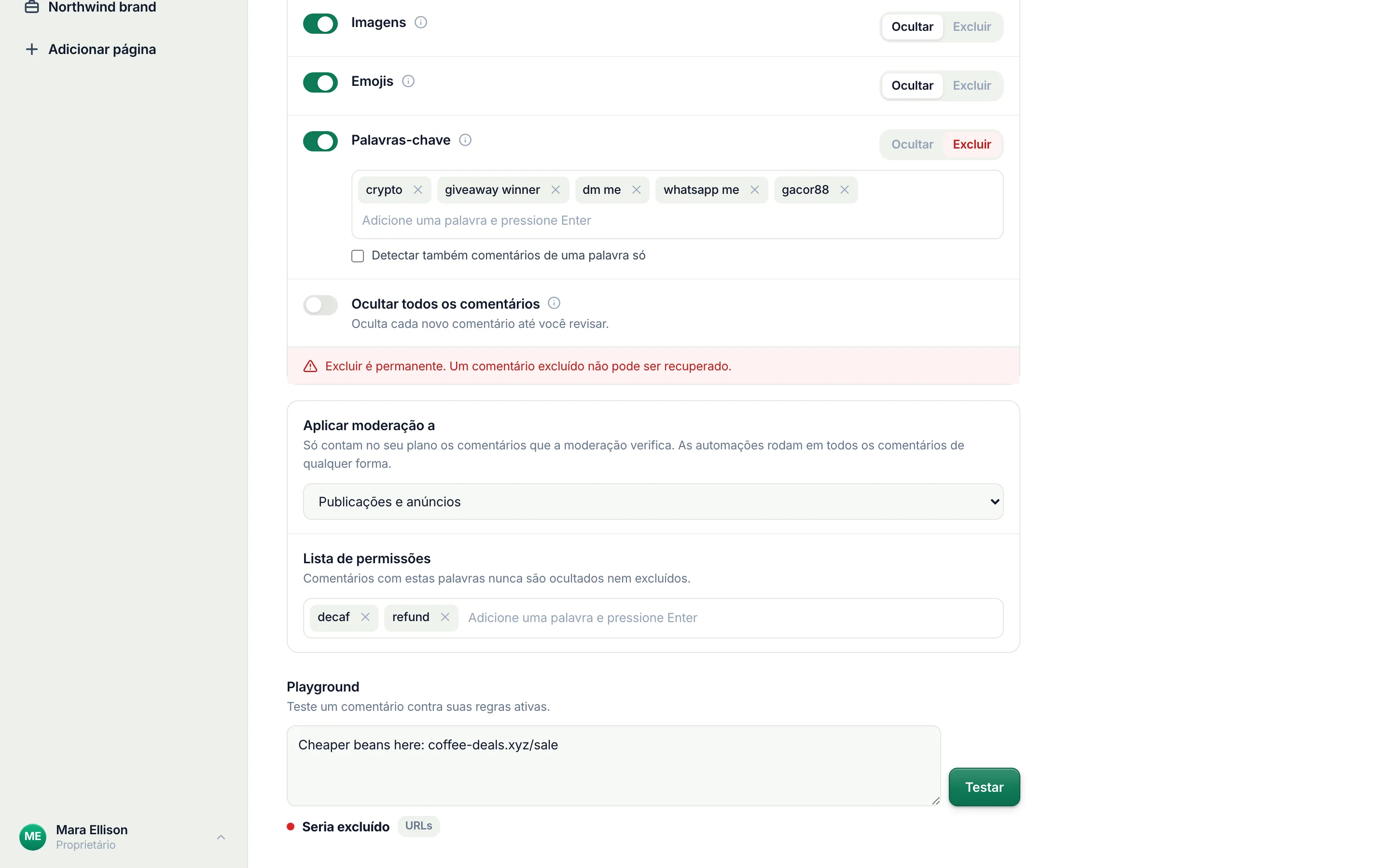Teste qualquer comentário com as suas regras ativas antes de acontecer.